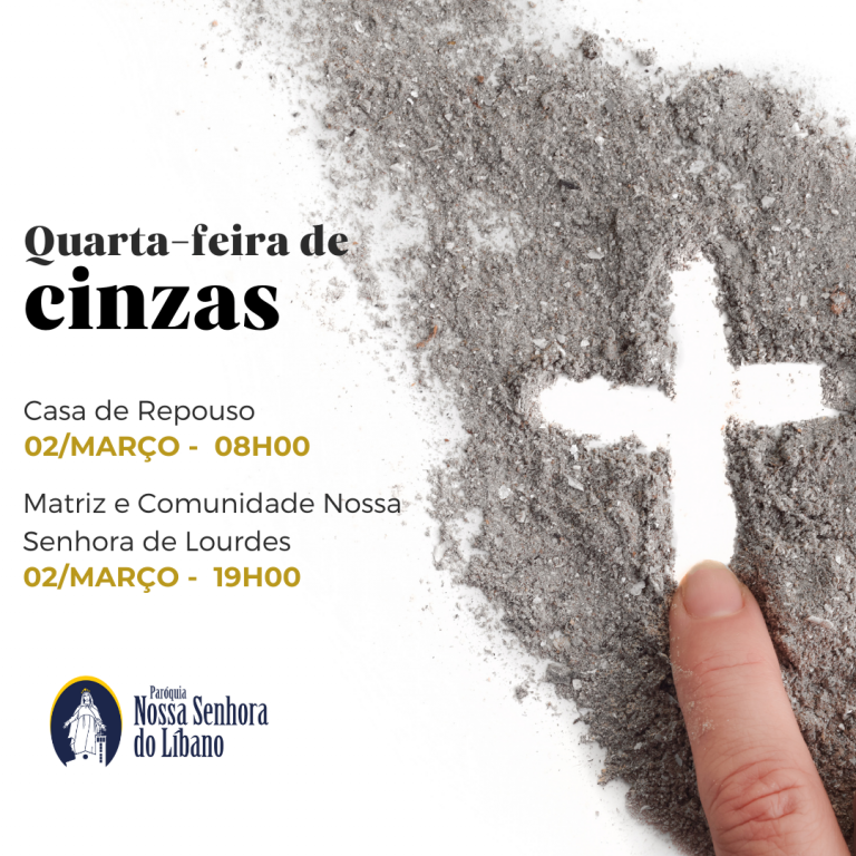 Programação quarta feira de cinzas Paróquia Nossa Senhora do Líbano